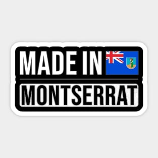 Made In Montserrat - Gift for Montserratian With Roots From Montserrat Sticker